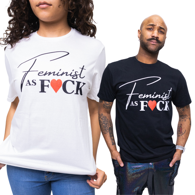 Feminist as F*ck T-Shirt